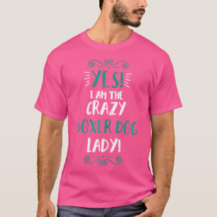 Wo ich bin der verrückte Boxer Dog Lady Animal Box T-Shirt