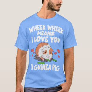 Wo ich dich in Guinea Pig Liebe T-Shirt