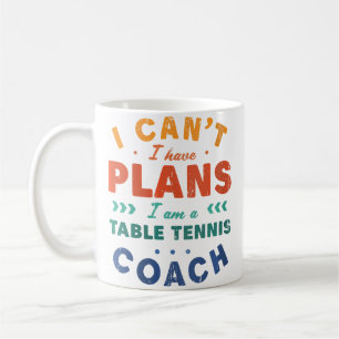 Wo ich keine Pläne haben kann Tischtennis-Trainer Kaffeetasse