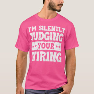Wo ich schweigend beurteile dein Drahtseil T-Shirt