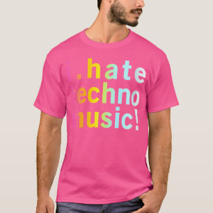 Wo ich Techno-Musik hasse Lustig Cool Anti-Elektro T-Shirt
