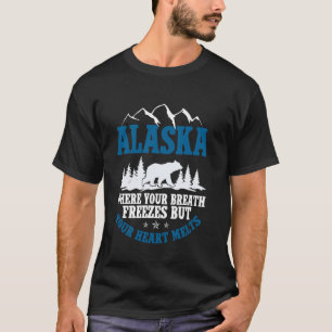 Wo Ihr Atem friert, aber Ihr Herz schmilzt Ala T-Shirt