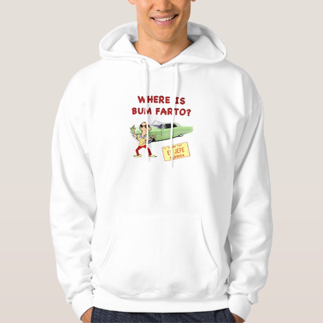 Wo ist Bum Farto?Hoodie Hoodie (Vorderseite)
