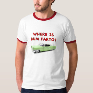 Wo ist Bum farto? T-Shirt