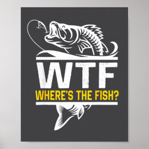 Wo ist der Fisch Wtf Männer Lustiger Angel Sport Poster