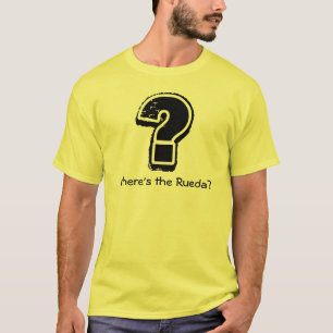 Wo ist der Rueda? T-Shirt