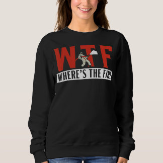 Wo ist die Feuerwehrfrau Feuerwehrfrau Sweatshirt