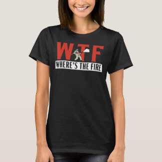 Wo ist die Feuerwehrfrau Feuerwehrfrau T-Shirt