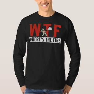Wo ist die Feuerwehrfrau Feuerwehrfrau T-Shirt