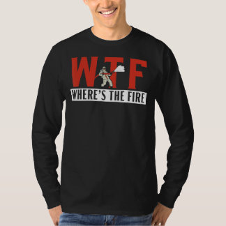 Wo ist die Feuerwehrfrau Feuerwehrfrau T-Shirt
