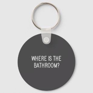 Wo ist die Toilette, Lustig, Witze, Sarkastische S Schlüsselanhänger