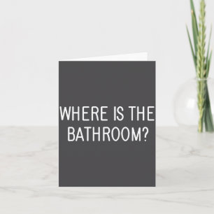 Wo ist die Toilette, Lustig, Witze, Sarkastischer Karte