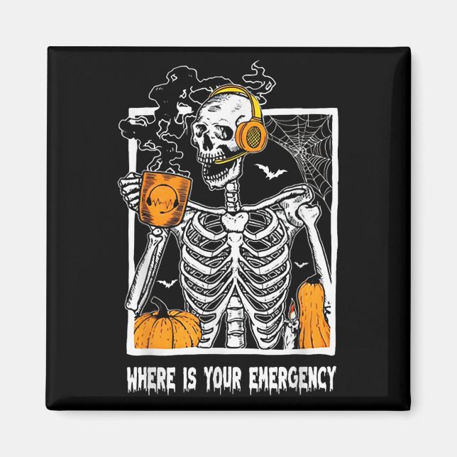 Wo ist Ihr Notfall - Skeleton Dispatcher Hall Magnet (Vorne)