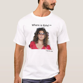 Wo ist Kate? T-Shirt