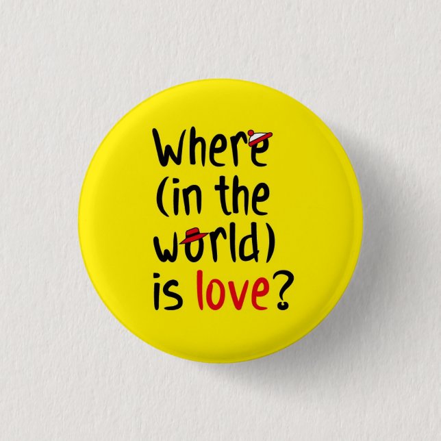Wo ist Liebe? Button (Vorderseite)