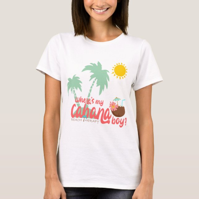 Wo ist mein Cabana-Junge mit Drink? T-Shirt (Vorderseite)