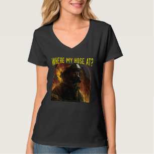 Wo ist mein Schlauch Feuerwehrmann Feuerwehr Feuer T-Shirt