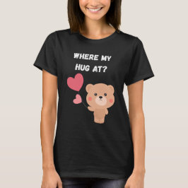 Wo ist mein Umarmung T-Shirt