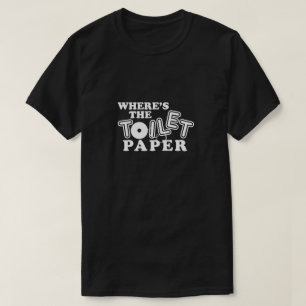 Wo ist Toilettenpapier Bad Gewebe Spaß Funny T-Shirt