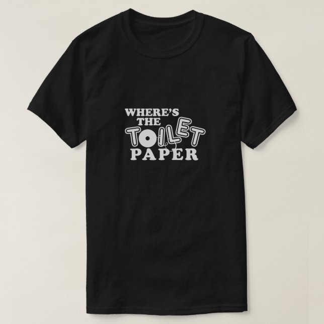 Wo ist Toilettenpapier Bad Gewebe Spaß Funny T-Shirt (Design vorne)