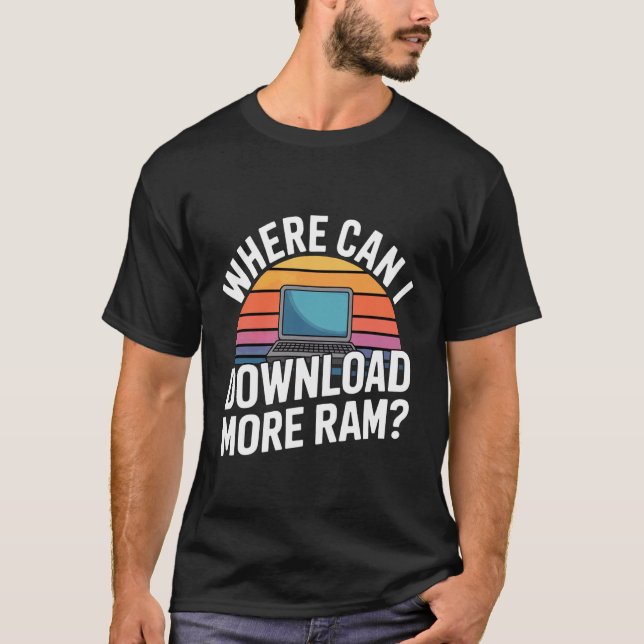 Wo kann ich mehr RAM Computerprogrammierer herunte T-Shirt (Vorderseite)