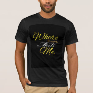 Wo Kreativität mich trifft T-Shirt