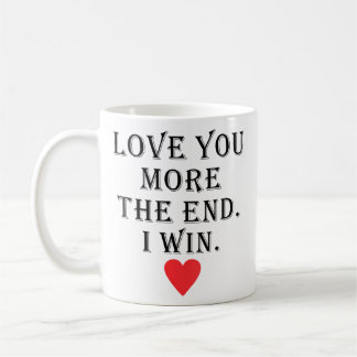 Wo Liebe dich mehr Das Ende ich gewinne Funny Vale Kaffeetasse