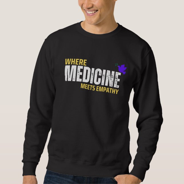 Wo Medizin Empathie trifft Sweatshirt (Vorderseite)