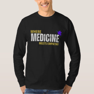 Wo Medizin und Empathie sich treffen T-Shirt