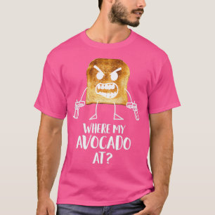 Wo mein Avocado bei Toast Brot Vegetarian Albern G T-Shirt