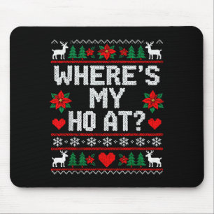 Wo meine Ho's sind Ho passende Paar Weihnachten Hä Mousepad