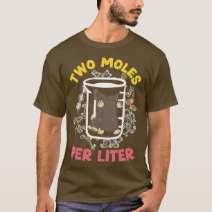 wo Moles Per Liter Science Lover Chemie Säugetiere T-Shirt