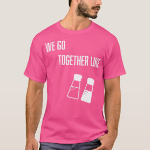 Wo Paare, die wir zusammen wie Salz und Pfeffer T-Shirt