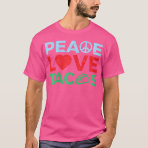 Wo Peace Liebe Tacos Funny Dienstag Taco T-Shirt