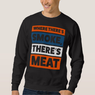 Wo Rauchen ist, Grillen Sweatshirt