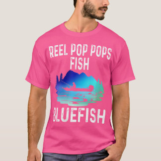 Wo Reel Pop Pops Fisch Bluefish Funny Frische Fris T-Shirt