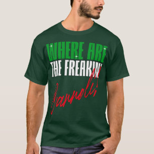 Wo sind die Freakin Cannoli Italienisch American S T-Shirt