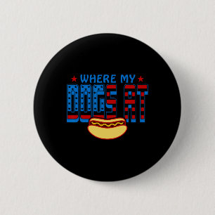 Wo sind meine Hunde Lustiger 4. Juli Humor Hot Dog Button