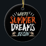 Wo Sommerträume beginnen in der Celestis Beach Nig Keramik Ornament<br><div class="desc">Tauchen Sie ein in den Reiz der Sommerabende mit unserem "Wo Sommerträume beginnen". Das lebhafte Set der Typografie und der verspielten Palmen-Silhouetten vor dem Hintergrund der Sternexplosion-Rochen laden zum Verlieren im Zauber der Sommerzeit-Ausflüge ein. Es ist die perfekte Kleidung für die balzigen Abende oder ein Strandfeuer unter den Sternen. #Summertime...</div>