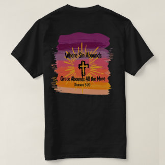 Wo Sünde Überhandnimmt Gnade Überreichlich Ist Kre T-Shirt