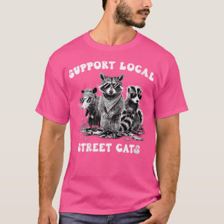 Wo Support Lokale Straßenkatzen Müll Raccoon Oposs T-Shirt