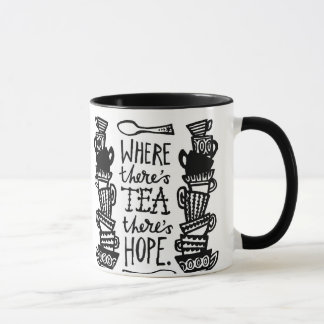wo Tee ist, gibt es Hoffnung Ringer Tasse Mono