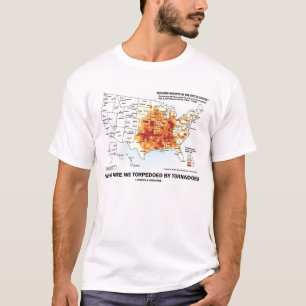 Wo Torpedoed wir durch Tornados? (Wetter) T-Shirt