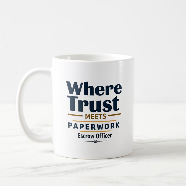 Wo Trust trifft Paperwork - Escrow Officer Kaffeetasse (Links)