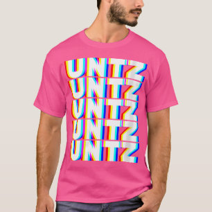Wo Untz Untz HardTechno Musik Dj Festival Raver Ra T-Shirt