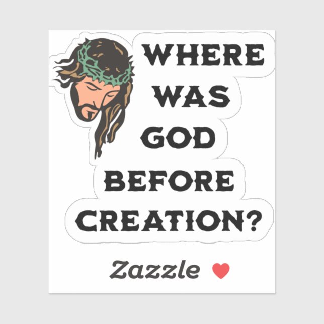 Wo war Gott vor der Schöpfung. religiös Aufkleber (Blatt)