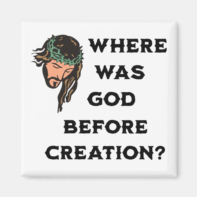 Wo war Gott vor der Schöpfung. religiös Magnet (Vorne)
