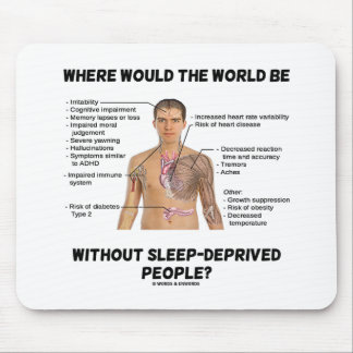 Wo wäre die Welt ohne Schlaflosigkeit? Mousepad