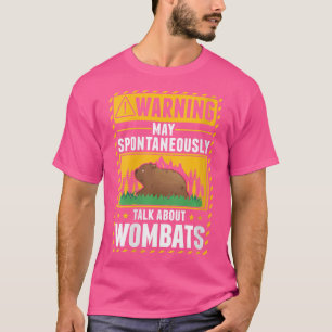 Wo Warning Wombat Lover T-Shirt