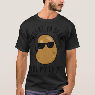 Wo Ya Bean All My Life Niedliche Veggie Legume Pup T-Shirt